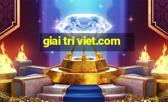 giai tri viet.com