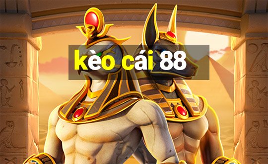 kèo cái 88