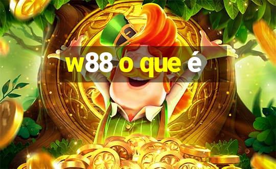 w88 o que é