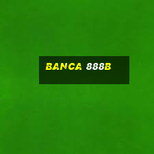 banca 888b