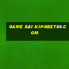 game bài kingbet86.com