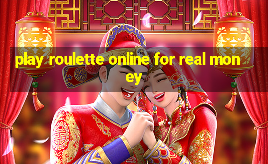 play roulette online for real money