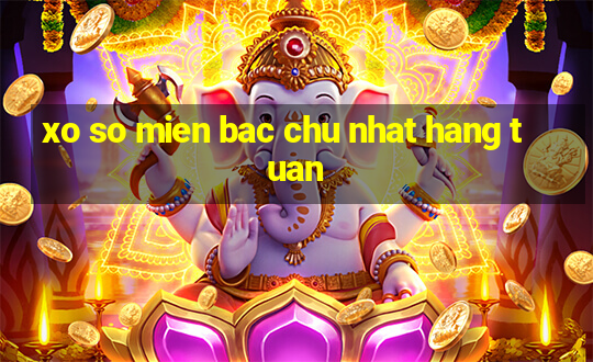 xo so mien bac chu nhat hang tuan