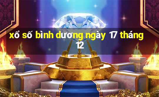 xổ số bình dương ngày 17 tháng 12