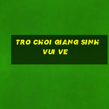 tro choi giang sinh vui ve