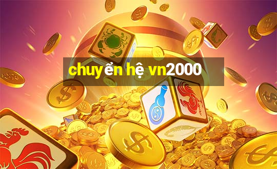 chuyển hệ vn2000