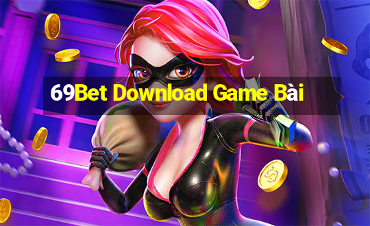 69Bet Download Game Bài