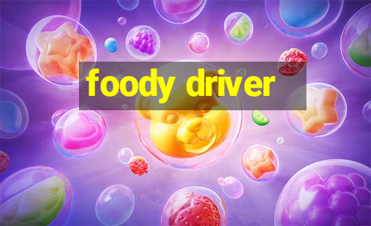 foody driver