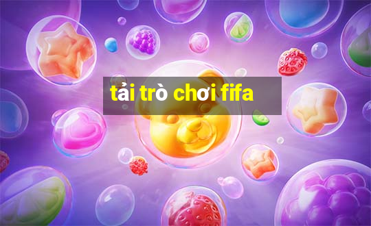 tải trò chơi fifa