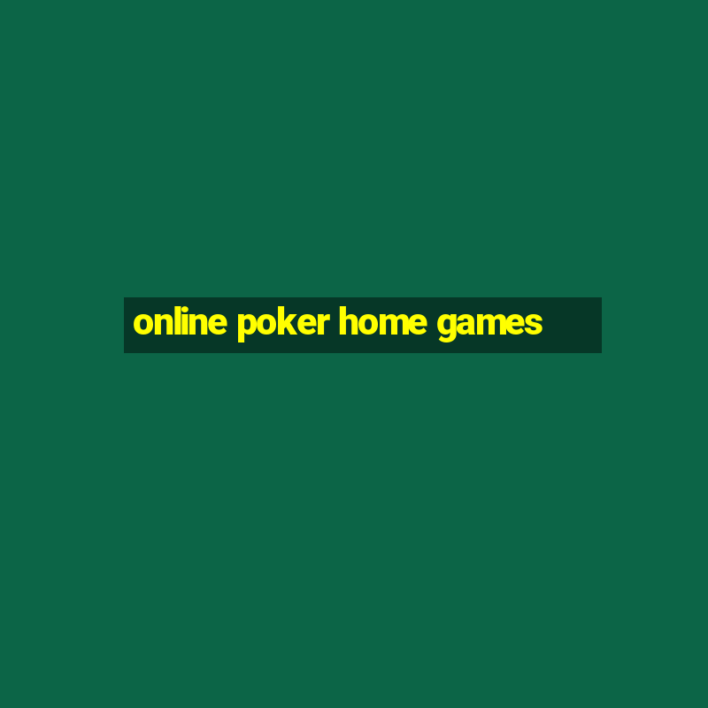 online poker home games