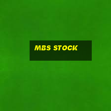 mbs stock