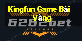 Kingfun Game Bài Vàng