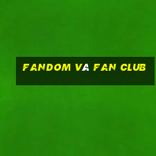 fandom và fan club