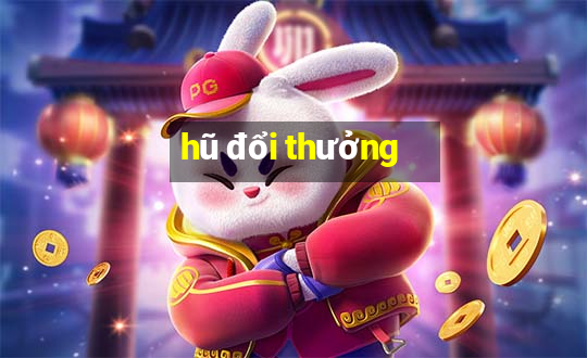 hũ đổi thưởng