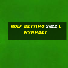 golf betting 2022 l wynnbet