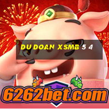 du doan xsmb 5 4