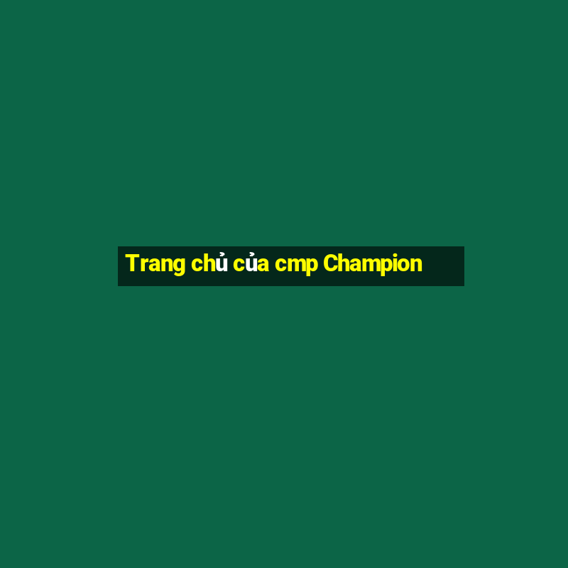 Trang chủ của cmp Champion