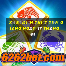 xổ số kiến thiết tiền giang ngày 17 tháng 04