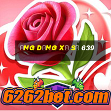 Ứng dụng xổ số 639