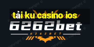 tải ku casino ios