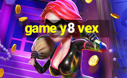 game y8 vex