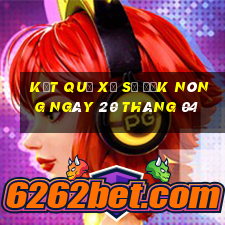 kết quả xổ số đắk nông ngày 20 tháng 04