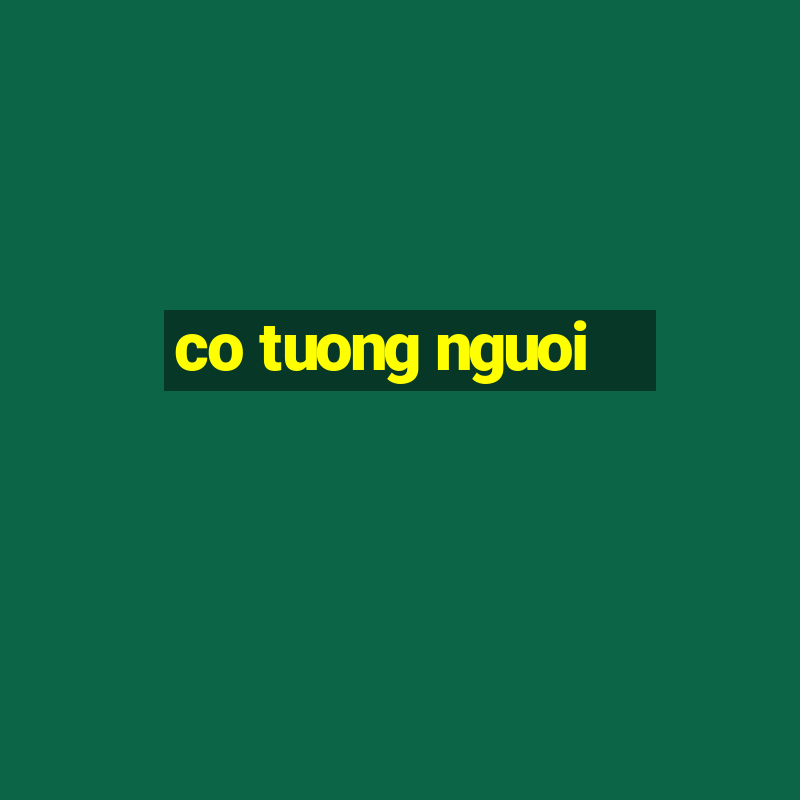 co tuong nguoi