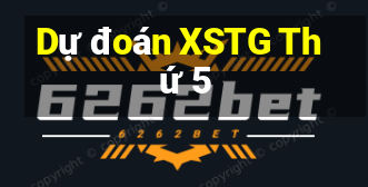 Dự đoán XSTG Thứ 5