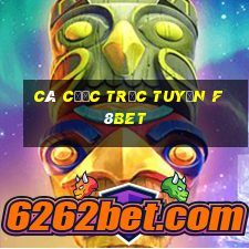 Cá cược trực tuyến f8bet