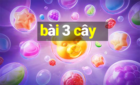 bài 3 cây