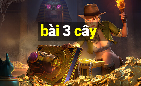 bài 3 cây