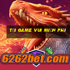 tai game vui mien phi