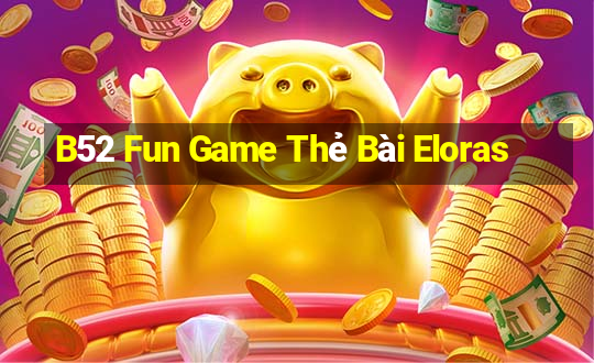 B52 Fun Game Thẻ Bài Eloras