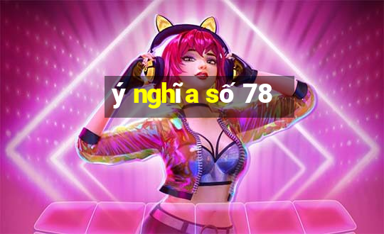 ý nghĩa số 78