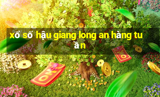 xổ số hậu giang long an hàng tuần