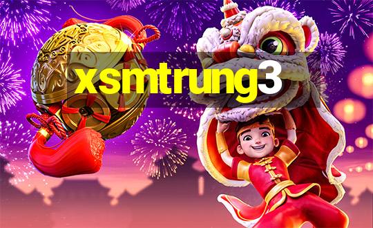 xsmtrung3