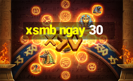 xsmb ngay 30