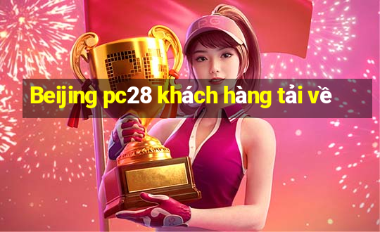 Beijing pc28 khách hàng tải về