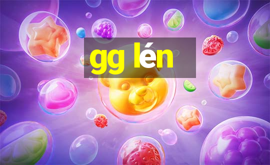 gg lén