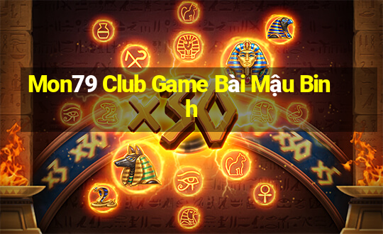 Mon79 Club Game Bài Mậu Binh