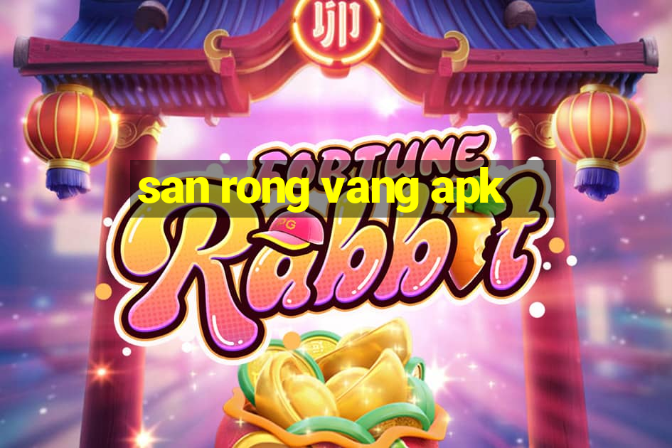 san rong vang apk