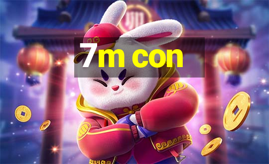 7m con