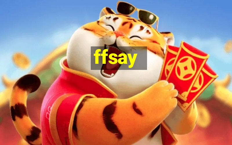 ffsay