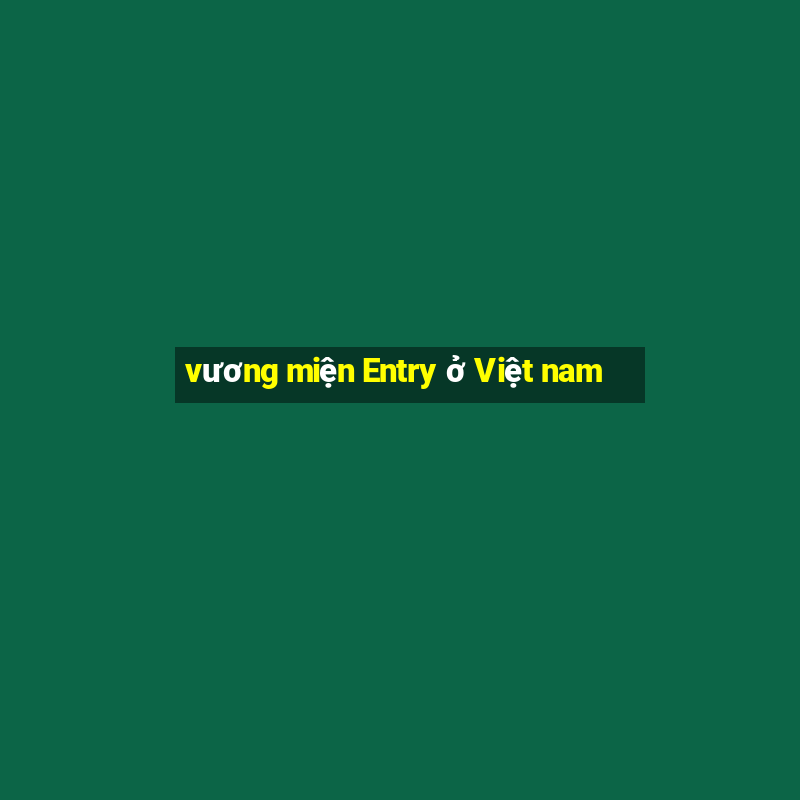 vương miện Entry ở Việt nam