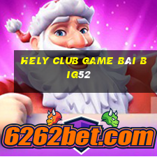 Hely Club Game Bài Big52