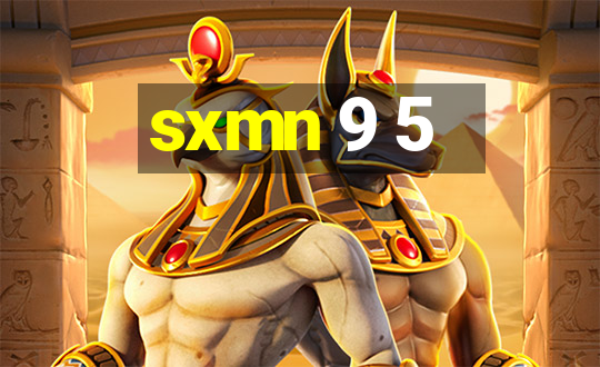 sxmn 9 5