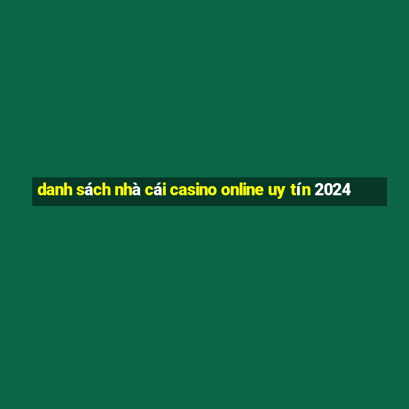 danh sách nhà cái casino online uy tín 2024