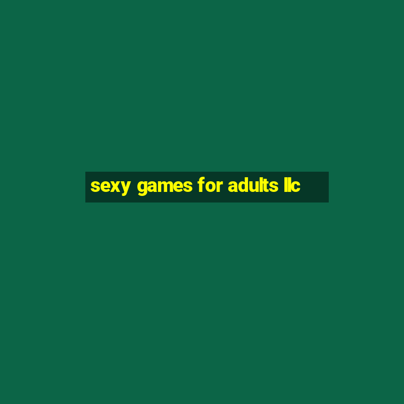 sexy games for adults llc