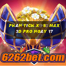 Phân tích Xổ Số max 3d pro ngày 17