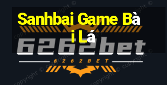 Sanhbai Game Bài Lá